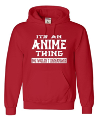 Adult It’s An Anime Thing You Wouldn’t Understand Sweatshirt Hoodie