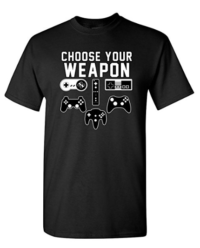 Choose Your Weapon Gaming Console Gamer Funny DT Adult T-Shirt Tee