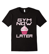 Funny Gym Now Cupcake Later Exercise Shirt For Fitness