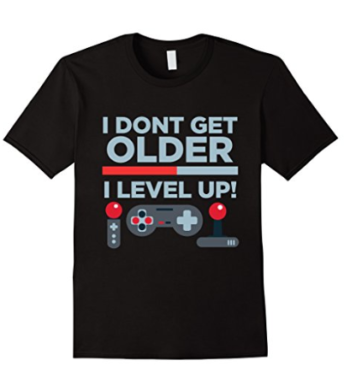 I Don’t Get Older I Level Up Gamer Funny Gaming T Shirt