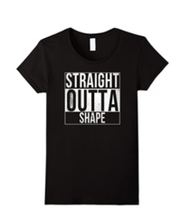 Straight Outta Shape Funny Workout T-Shirt
