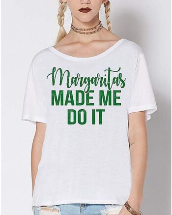 Margaritas Made Me Do It T Shirt