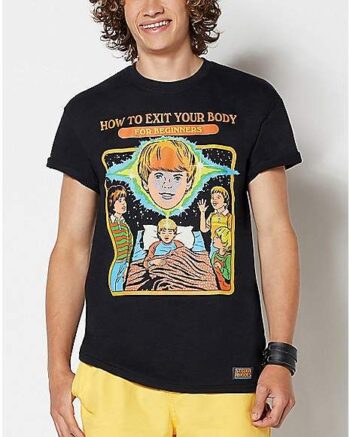 How To Exit Your Body T Shirt