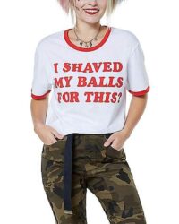 I Shaved My Balls for This T Shirt