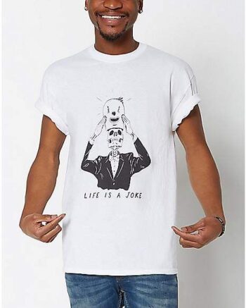 Life Is A Joke T Shirt