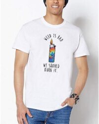 Weed Is Bad T Shirt