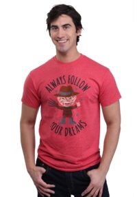 Always Follow Your Dreams Freddy Krueger T-Shirt