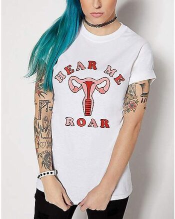 Hear Me Roar T Shirt