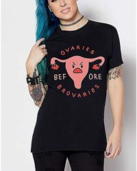 Ovaries Before Brovaries T Shirt