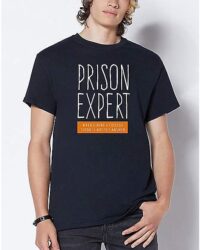 Prison Expert T Shirt