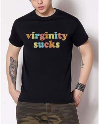 Virginity Sucks T Shirt