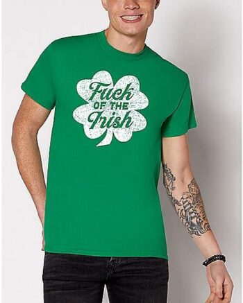 Fuck Of The Irish St. Patrick's Day T Shirt