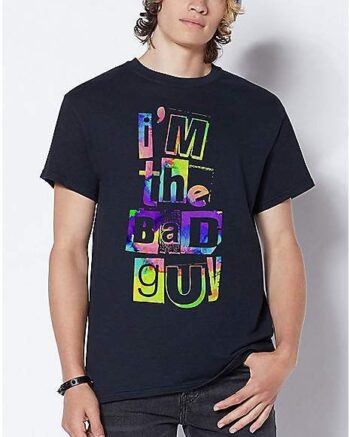 I'm The Bad Guy T Shirt