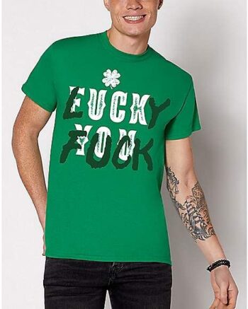 Lucky Fuck St. Patrick's Day T Shirt