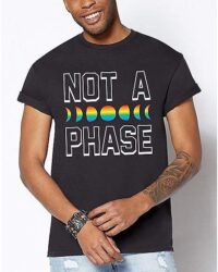 Not A Phase T Shirt