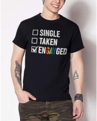 Single Taken Engayged T Shirt