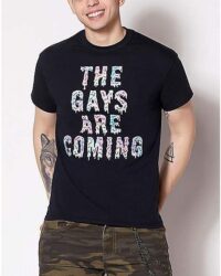 The Gays Are Coming T Shirt