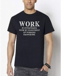 Work Interference T Shirt
