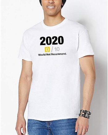 2020 Would Not Recommend T Shirt