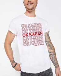 OK Karen T Shirt