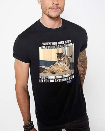 Fake Sick Meme T Shirt - What Do You Meme?