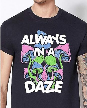 Always in a Daze T Shirt