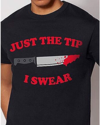 Just The Tip T Shirt