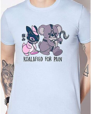 Koalafied for Pain T Shirt