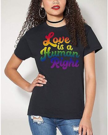 Love Is a Human Right T Shirt
