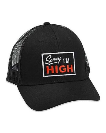 Sorry I'm High Trucker Hat