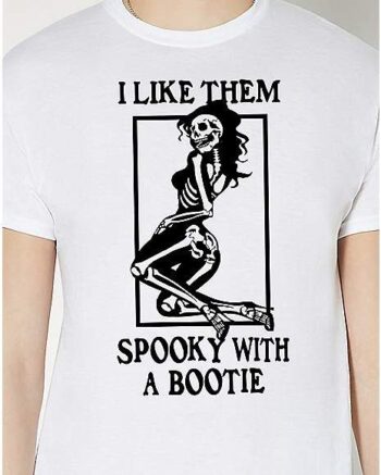 Spooky with a Bootie T Shirt