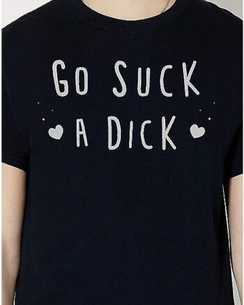 Go Suck a Dick T Shirt