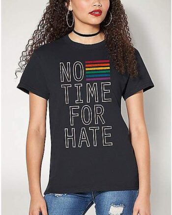 No Time For Hate Pride T Shirt