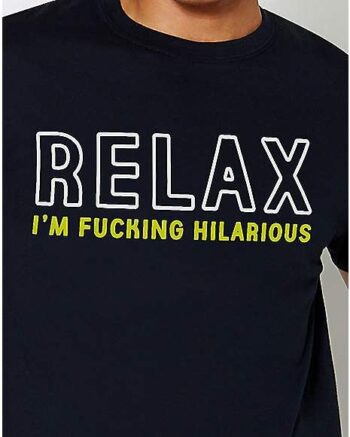 Relax I'm Hilarious T Shirt