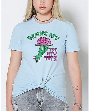 Brains Are The New Tits T Shirt