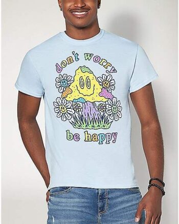 Don't Worry Be Happy Mushroom T Shirt