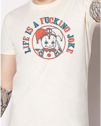 Life Is A Joke Clown T Shirt