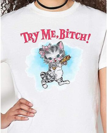 Try Me Bitch T Shirt