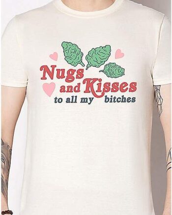 Nugs and Kisses T Shirt