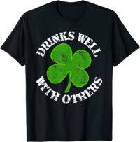 Drinks Well With Others Funny St. Patrick's Day Beer Drunk T-Shirt