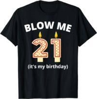 Funny 21st Birthday Blow Me Candle T-Shirt