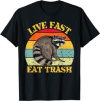 Funny Racoon Live Fast Eat Trash T-Shirt