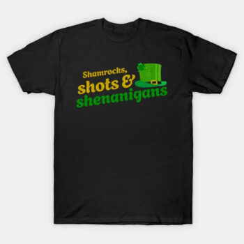 Shamrocks, Shots, and Shenanigans T-Shirt